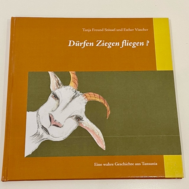 Dürfen Ziegen fliegen? Kinderbuch von Zurich-meets-Tanzania.com